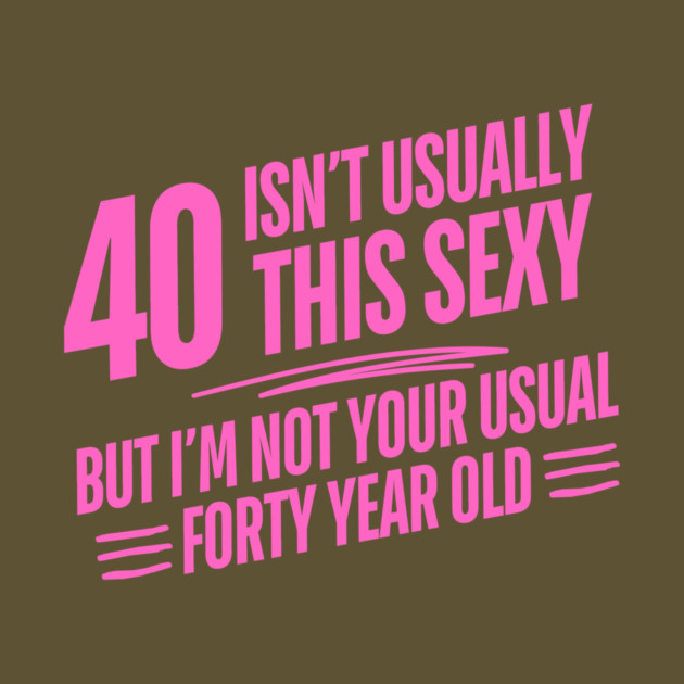 40 And Sexy by The WYLD Tribe