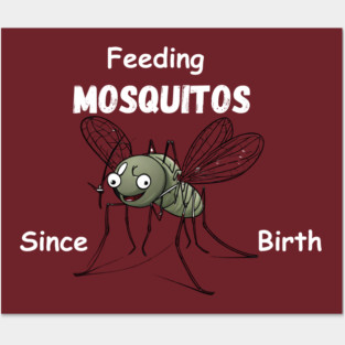 Feeding Mosquitos Since Birth Camping hiking Tee shirt Posters and Art