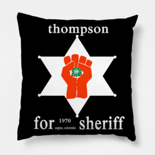 Hunter S Thompson For Sheriff Pillow