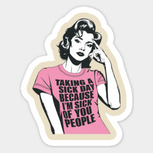 Sick Of People Sarcastic Quote Magnet