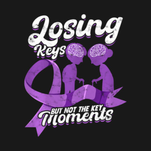 Not Losing The Key  Alzheimers Supportive T-Shirt