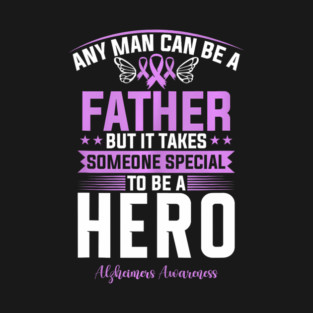 Any Man Can Be A Father But It Takes Someone Special T-Shirt