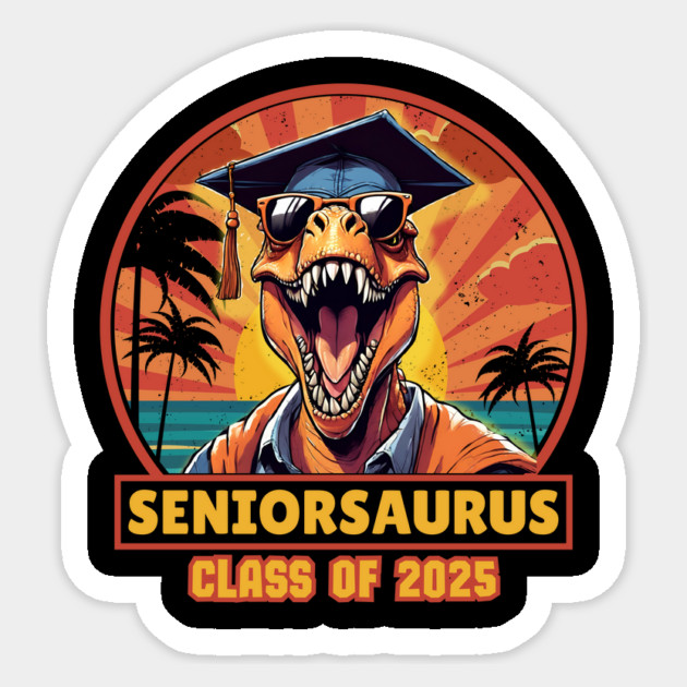 Seniorsaurus Senior Class Of 2025 Sticker by The WYLD Tribe