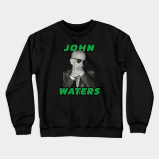 John Waters Crewneck Sweatshirt