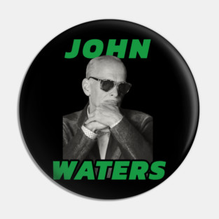 John Waters Pin
