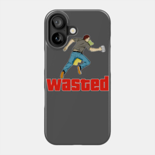 Wasted! Phone Case