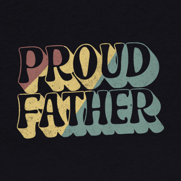 Retro Proud Father's Day by The WYLD Tribe