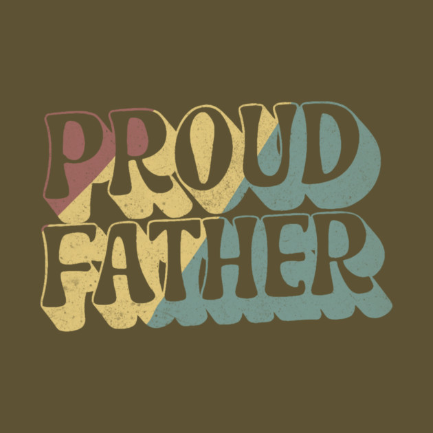 Retro Proud Father's Day by The WYLD Tribe