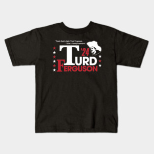 TURD FERGUSON for President Election 2024 Kids T-Shirt