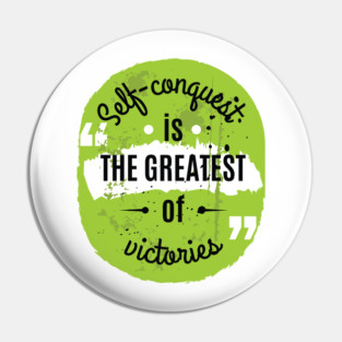 Self Conquest Is The Greatest Of Victories - Most Powerful Quote Pin