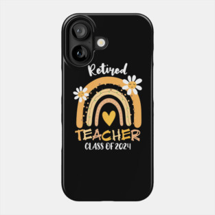 Retired Teacher Class Of 2024 Phone Case