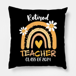 Retired Teacher Class Of 2024 Pillow