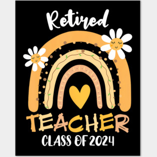 Retired Teacher Class Of 2024 Posters and Art