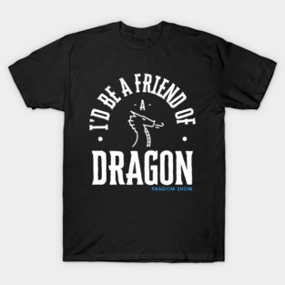 I'd Be A Friend Of A Dragon - Ursula K Le Guin episode T-Shirt