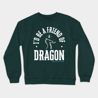 I'd Be A Friend Of A Dragon - Ursula K Le Guin episode Crewneck Sweatshirt
