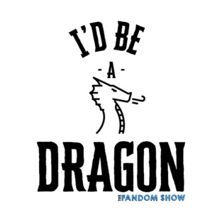 I'd Be A Dragon T-Shirt