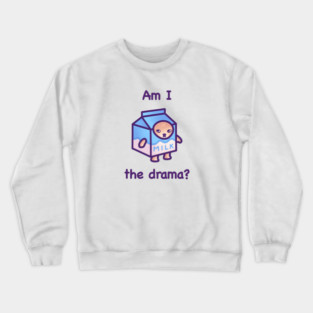 Am I the Drama? (Dark Text) Crewneck Sweatshirt