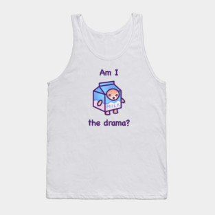 Am I the Drama? (Dark Text) Tank Top