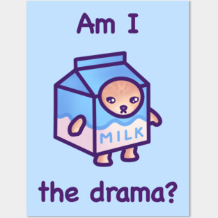 Am I the Drama? (Dark Text) Posters and Art