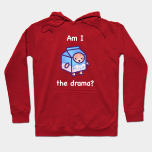 Am I the drama (white text) Hoodie