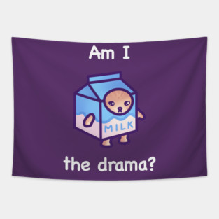 Am I the drama (white text) Tapestry
