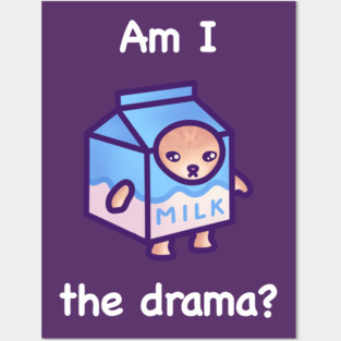 Am I the drama (white text) Posters and Art