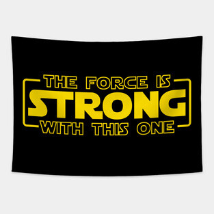 The Force Is Strong With This One Tapestry