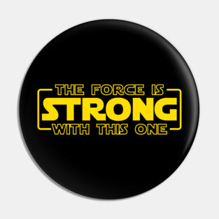 The Force Is Strong With This One Pin
