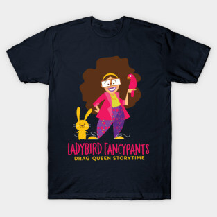 Ladybird Fancypants - Drag queen Storytime T-Shirt