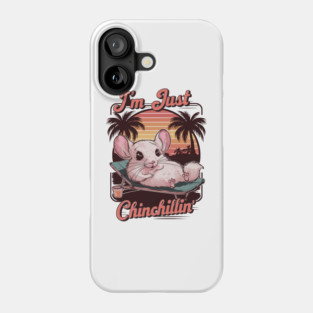 I'm Just Chinchillin' Retro Design Phone Case