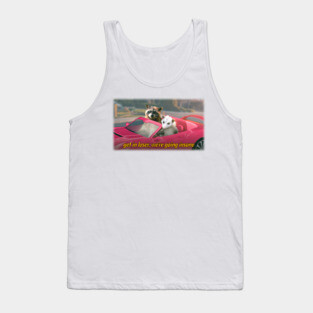 Get in loser, we're going insane raccoon possum word art - film quote version Tank Top