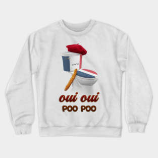 oui oui poo poo french toilet Crewneck Sweatshirt