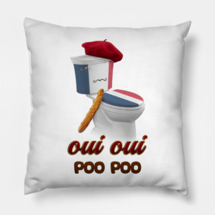 oui oui poo poo french toilet Pillow