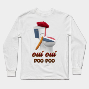 oui oui poo poo french toilet Long Sleeve T-Shirt