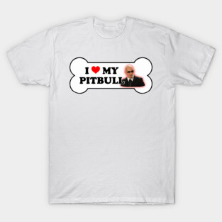 I Love My Pitbull Bumper Sticker Parody T-Shirt