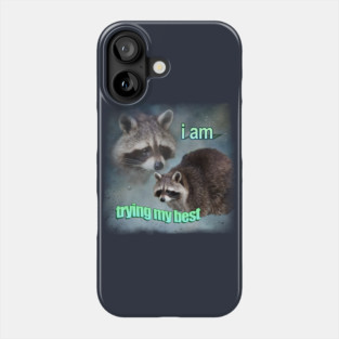 Trying Raccoon Meme Phone Case