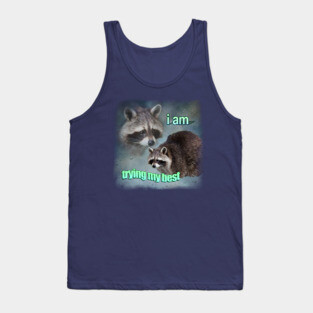 Trying Raccoon Meme Tank Top