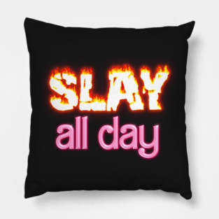 Slay All Day Pillow