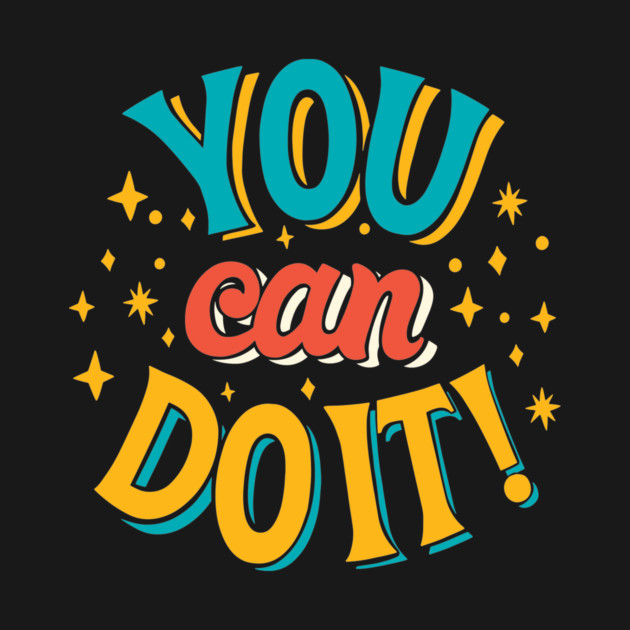 You Can Do It - Empowering Typography Quote by Clumsy Entrepreneur