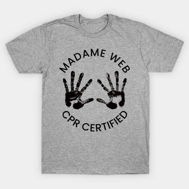 HTDGM - Madame Web - CPR Certified (dark version) T-Shirt by How Did This Get Made?