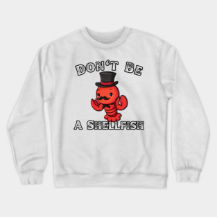 Shellfish Funny Lobster Crewneck Sweatshirt