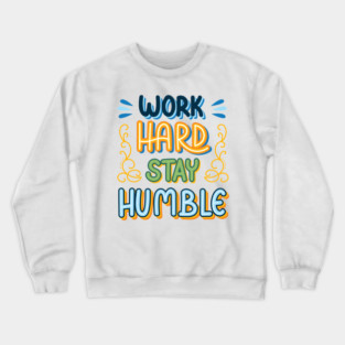 Work Hard Stay Humble Crewneck Sweatshirt