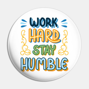 Work Hard Stay Humble Pin