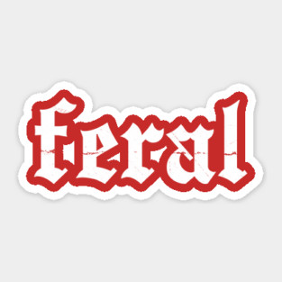 Feral Sticker