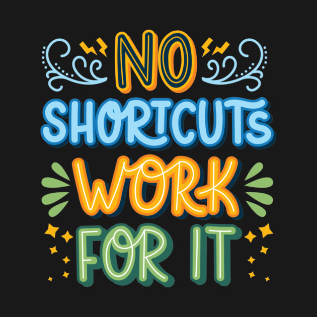 No Shortcuts Work For It - Hustler Motivation by Clumsy Entrepreneur