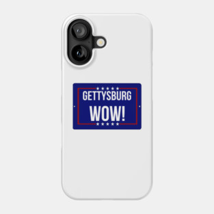 Gettysburg Wow! Phone Case