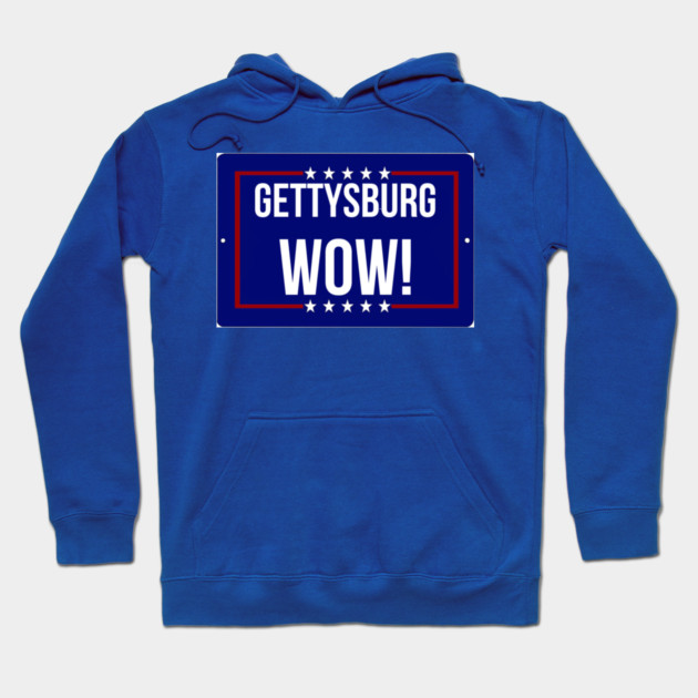 Gettysburg Wow! Hoodie by Lou Johnson