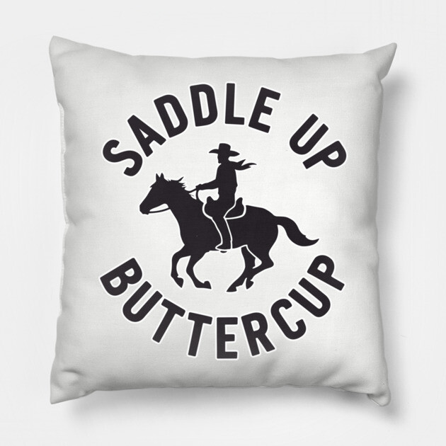 Saddle Up Buttercup Western Cowboy Riding Horse Pillow by Anticorporati