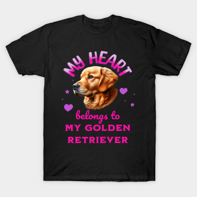 My Heart Belongs to my Golden Retriever Dog T-Shirt by BirdsnStuff