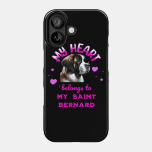My Heart Belongs to my Saint Bernard Phone Case